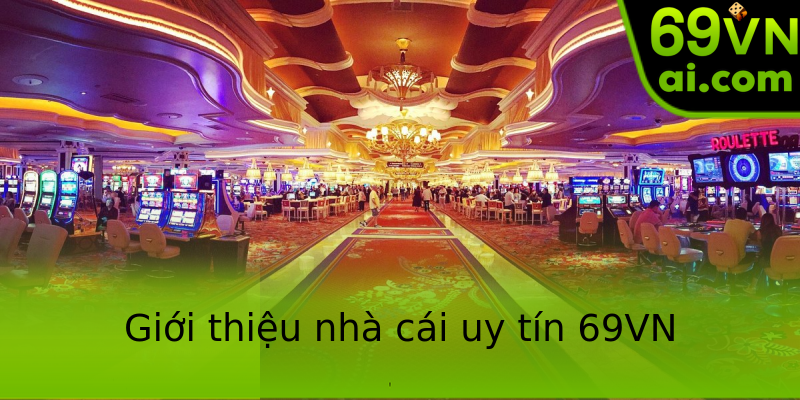 Giới thiệu nhà cái uy tín 69VN Giới thiệu nhà cái uy tín 69VN