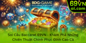 Soi Cầu Baccarat 69VN - Khám Phá Những Chiến Thuật Chinh Phục Đỉnh Cao Cá Cược 8 Soi Cau Baccarat 69Vn Kham Pha Nhung Chien Thuat Chinh Phuc Inh Cao Ca Cuoc